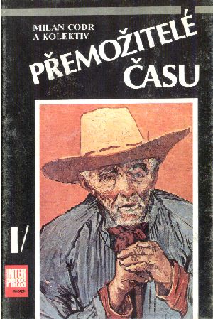 Přemožitelé času I. - Codr Milan a kolektív