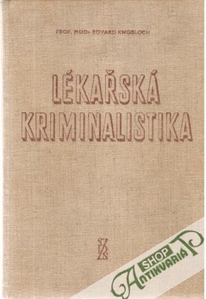 Lékařská kriminalistika - Knobloch Edvard