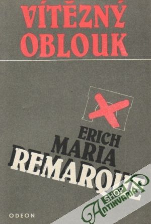 Vítězný oblouk - Remarque Erich Maria