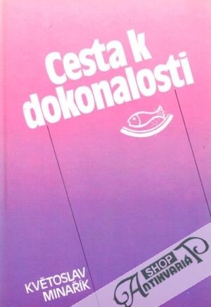 Cesta k dokonalosti - Minařík Květoslav