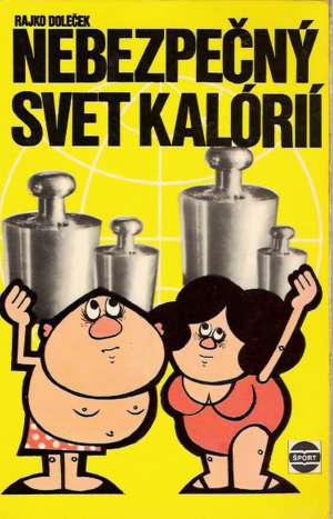 Nebezpečný svet kalórií - Doleček Rajko