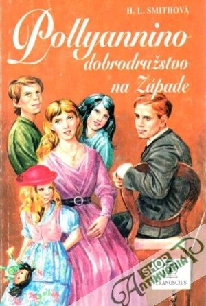 Pollyannino dobrodružstvo na Západe - Smithová Harriet L.