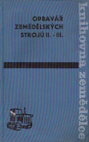 Opravář zemědělských strojů II.-III. - Krycner a kol.