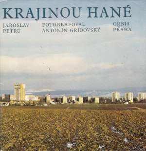 Krajinou Hané - Petrú Jaroslav