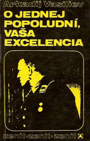 O jednej popoludní, Vaša excelencia - Vasiliev Arkadij