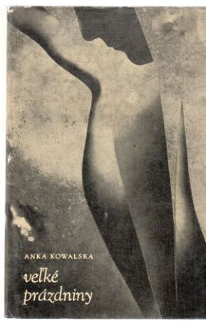 Veľké prázdniny - Kowalska Anka