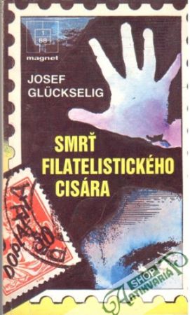 Smrť filatelistického cisára - Gluckselig Josef
