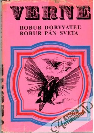 Robur dobyvateľ, Robur pán sveta - Verne Jules