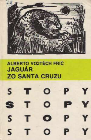 Jaguár zo Santa Cruzu - Frič Alberto Vojtěch