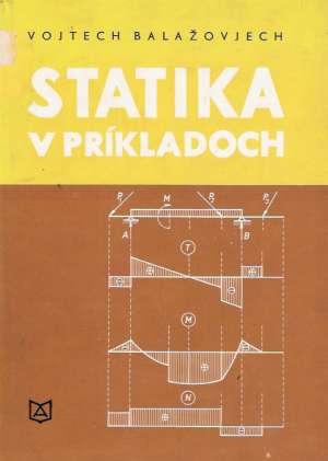 Statika v príkladoch - Balažovjech Vojtech