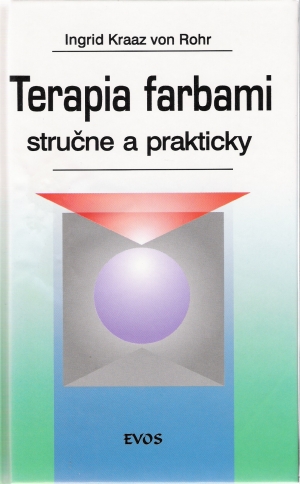Terapia farbami - Stručne a prakticky - Rohr Ingrid Kraaz