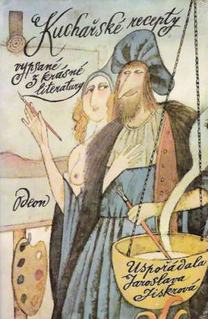 Kuchařské recepty vypsané z krásné literatury - Jiskrová Jaroslava