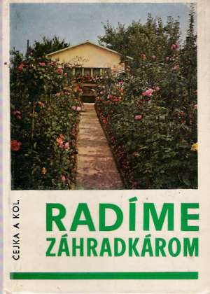 Radíme záhradkárom - Čejka Gustáv a kolektív