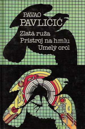 Zlatá ruža, Prístroj na hmlu, Umelý orol - Pavličič Pavao