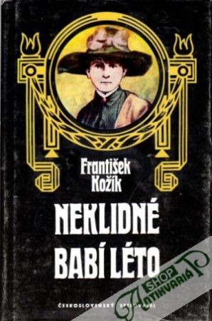 Neklidné babí léto - Kožík František