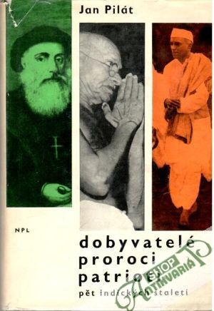 Dobyvatelé, proroci, patrioti - Pilát Jan