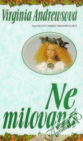 Nemilovaná - Andrewsová Virginia C.