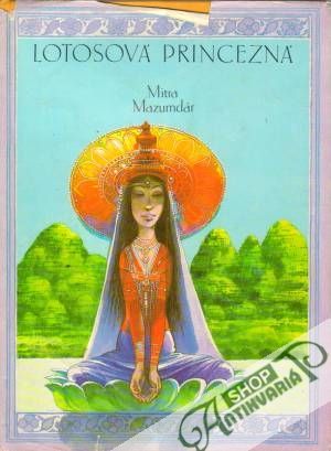 Lotosová princezná - Mazumdár Mitra