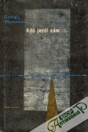 Kdo jezdí sám - Vladimov Georgij