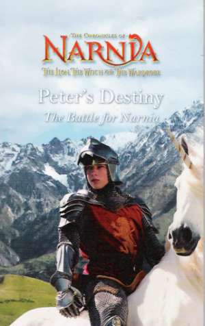THE CRONICLES OF NARNIA - PETER´S DESTINY - Kolektív autorov