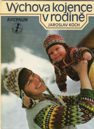 Výchova kojence v rodině - Koch Jaroslav