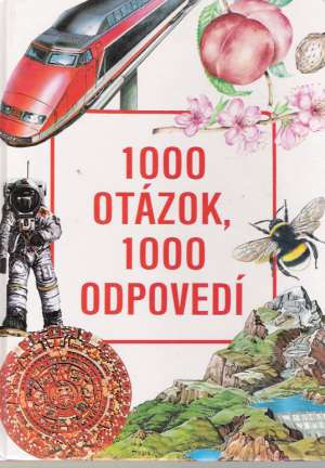 1000 otázok, 1000 odpovedí - Kolektív autorov