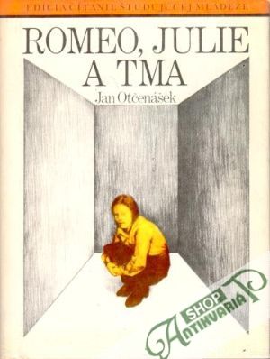 Romeo, Julie a tma - Otčenášek Jan