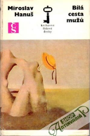 Bílá cesta mužú - Hanuš Miroslav