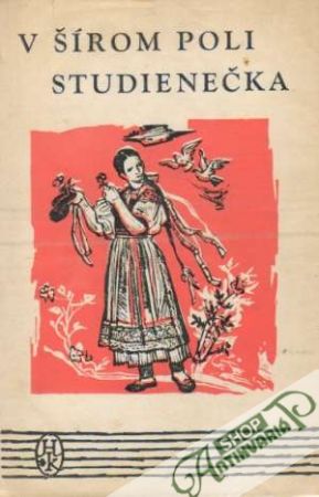 V šírom poli studienečka - Kolektív autorov