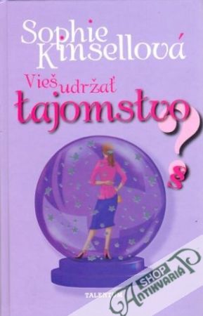 Vieš udržať tajomstvo? - Kinsellová Sophie