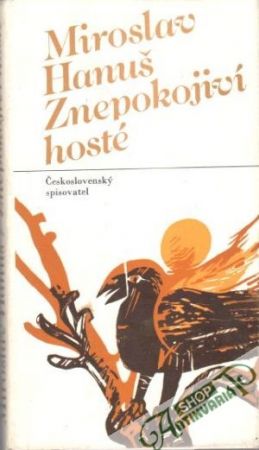 Znepokojiví hosté - Hanuš Miroslav