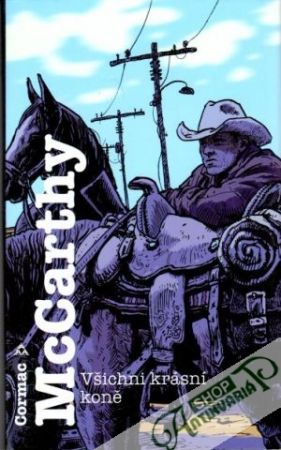Všichni krásní koně - McCarthy Cormac