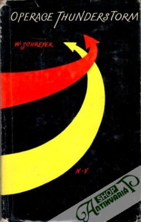 Operace Thunderstorm - Schreyer Wolfgang
