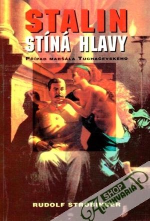 Stalin stíná hlavy (případ maršála Tuchačevského) - Strobinger Rudolf