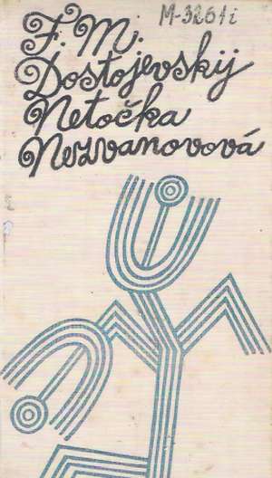 Netočka Nezvanovová - Dostojevskij F. M.