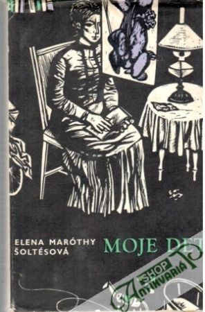 Moje deti - Šoltésová Elena Maróthy