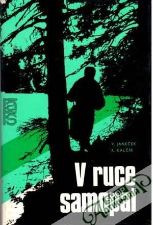 V ruce samopal - Janeček V. , Kalčík R.
