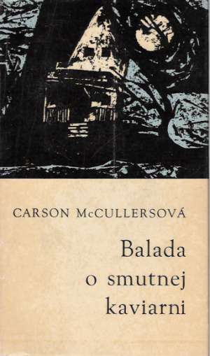 Balada o smutnej kaviarni - McCullersová Carson