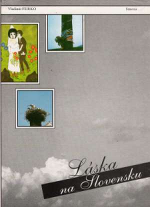 Láska na Slovensku - Ferko Vladimír