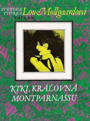 Kiki, kráľovná Montparnassu - Mollgaardová Lou