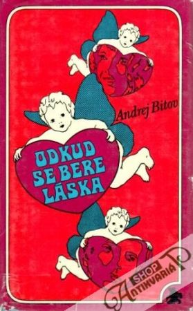 Odkud se bere láska - Bitov Andrej