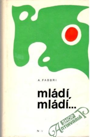 Mládí, mládí... - Fabbri A. M.