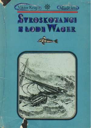 Stroskotanci z lode Wager - Krupa Viktor