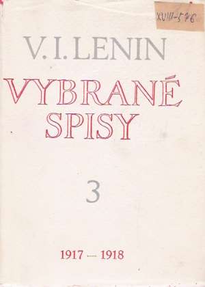 Vybrané spisy 3 (1917 - 1918) - Lenin Vladimír Iljič