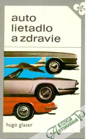 Auto lietadlo a zdravie - Glaser Hugo