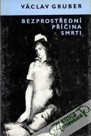Bezprostřední příčina smrti - Gruber Václav