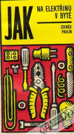 Jak na elektřinu v bytě - Paulín Zdeněk