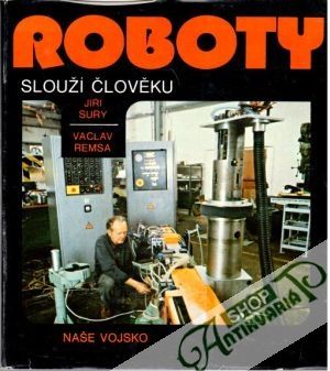 Roboty slouží člověku - Sury Jiří, Remsa Vaclav
