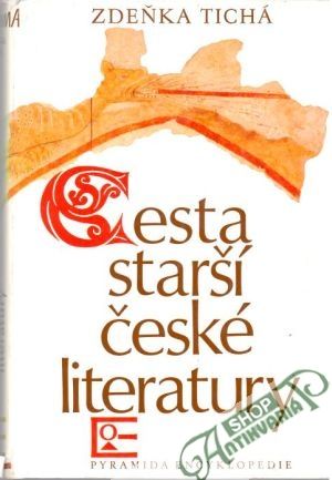 Cesta starší české literatury - Tichá Zdeňka
