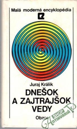 Dnešok a zajtrajšok vedy - Králik Juraj